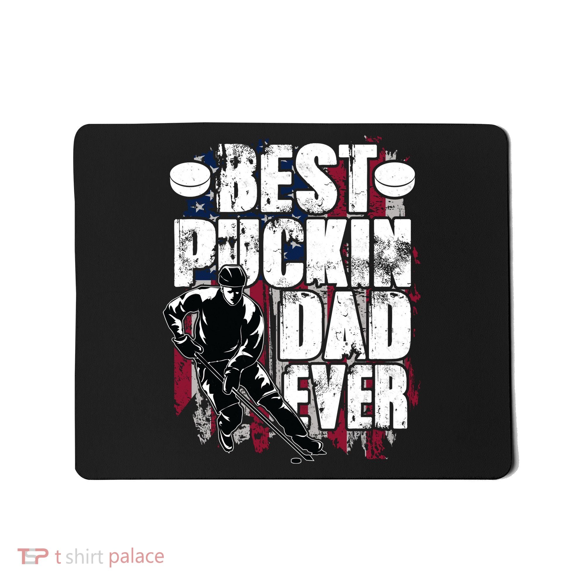Cool Best Puckin Dad Ever Hockey Dad Mousepad