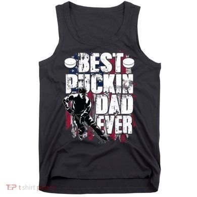 Cool Best Puckin Dad Ever Hockey Dad Tank Top