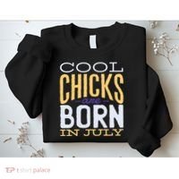 Cool Chicks Are Born In July Sweatshirt thumb 2