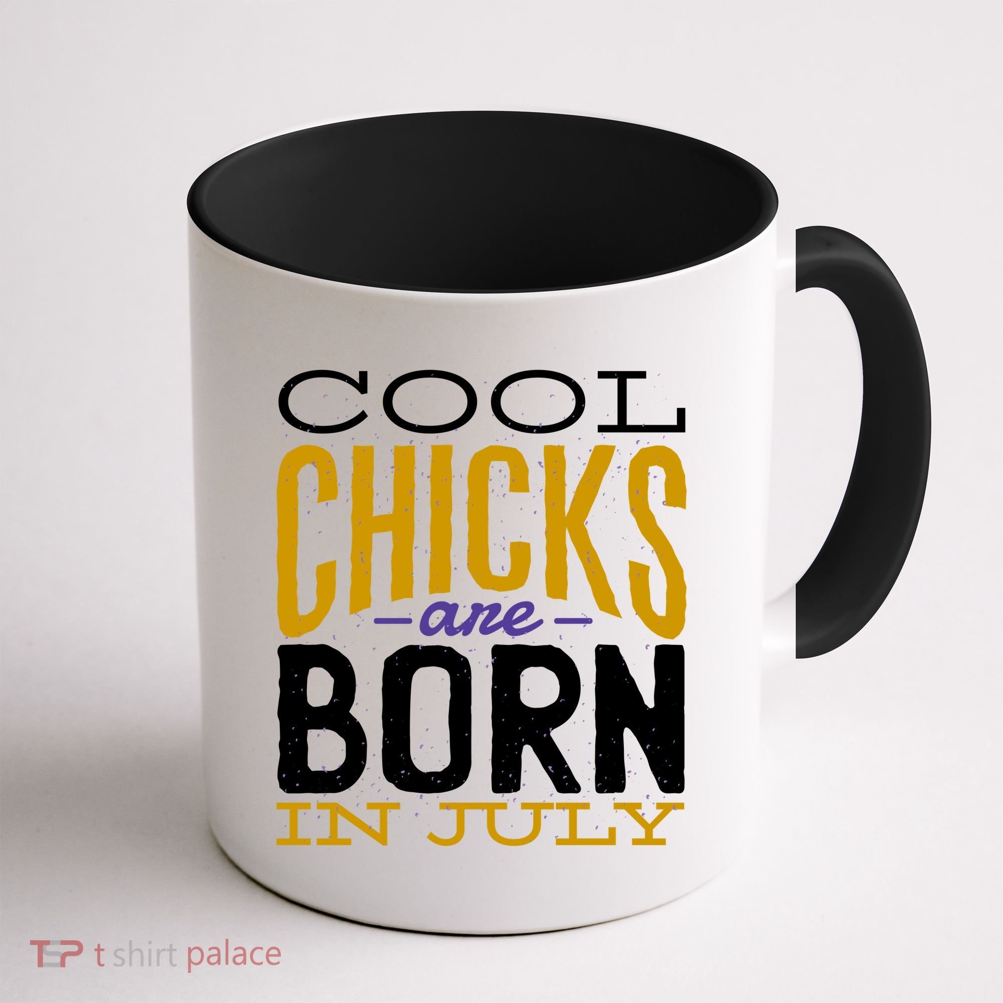 Cool Chicks Are Born In July Coffee Mug