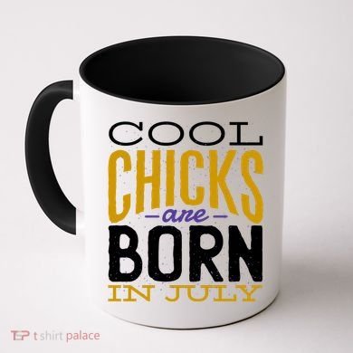 Cool Chicks Are Born In July Coffee Mug