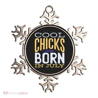 Cool Chicks Are Born In July Ornament