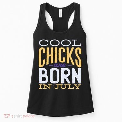 Cool Chicks Are Born In July Women's Tank Top