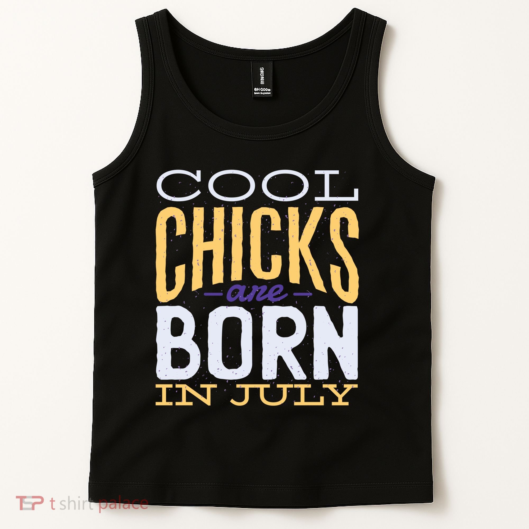 Cool Chicks Are Born In July Tank Top