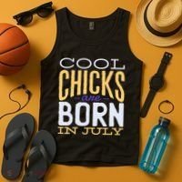 Cool Chicks Are Born In July Tank Top thumb 4