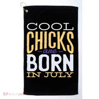 Cool Chicks Are Born In July Golf Towel thumb 0
