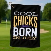 Cool Chicks Are Born In July Golf Towel thumb 1