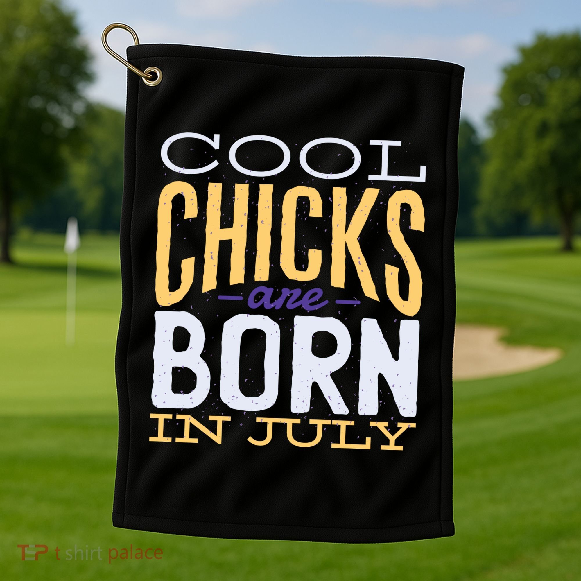 Cool Chicks Are Born In July Golf Towel