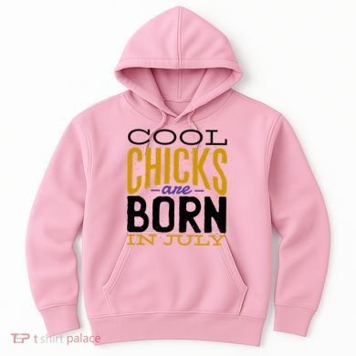 Cool Chicks Are Born In July Hoodie