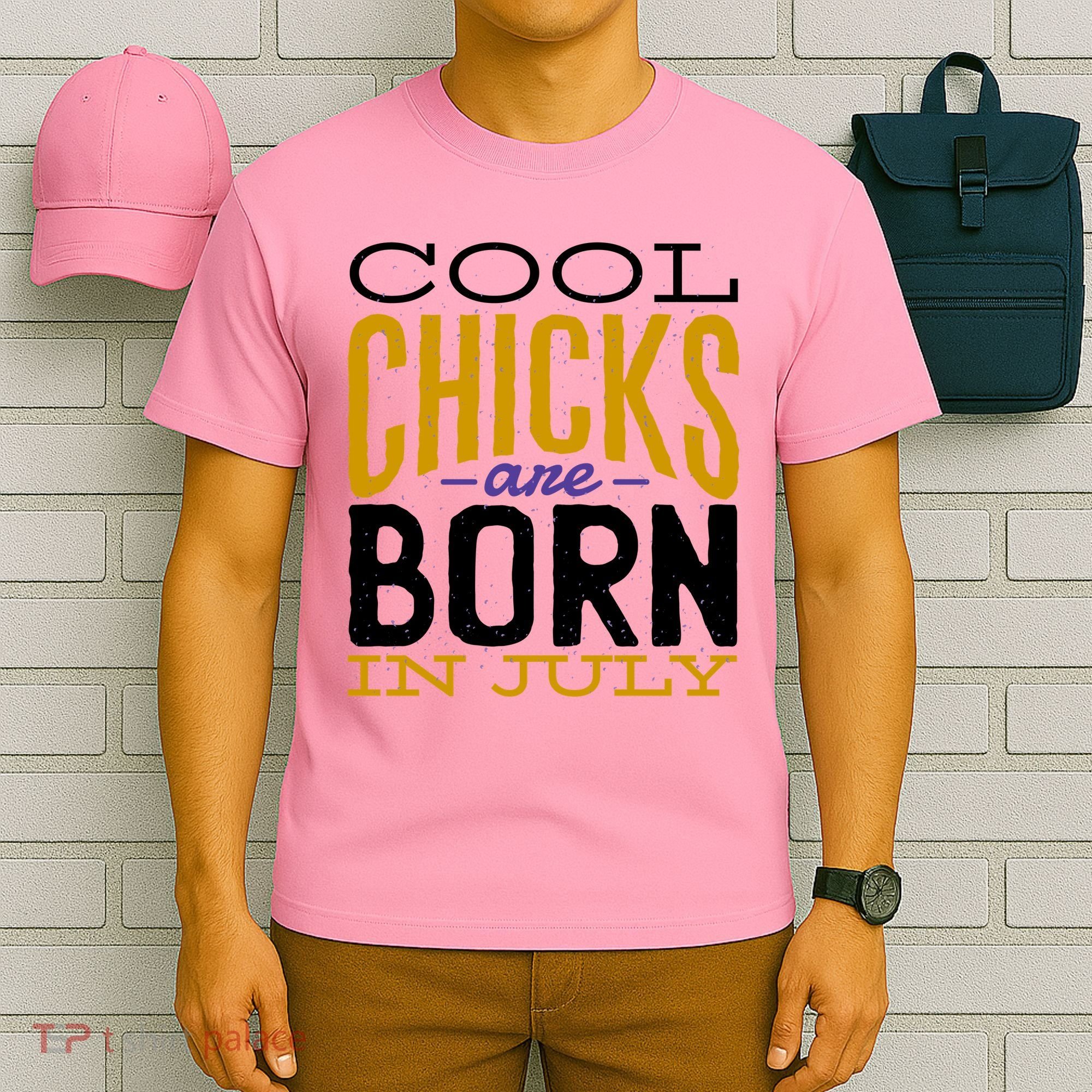 Cool Chicks Are Born In July T-Shirt