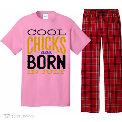 Cool Chicks Are Born In July Pajama Set