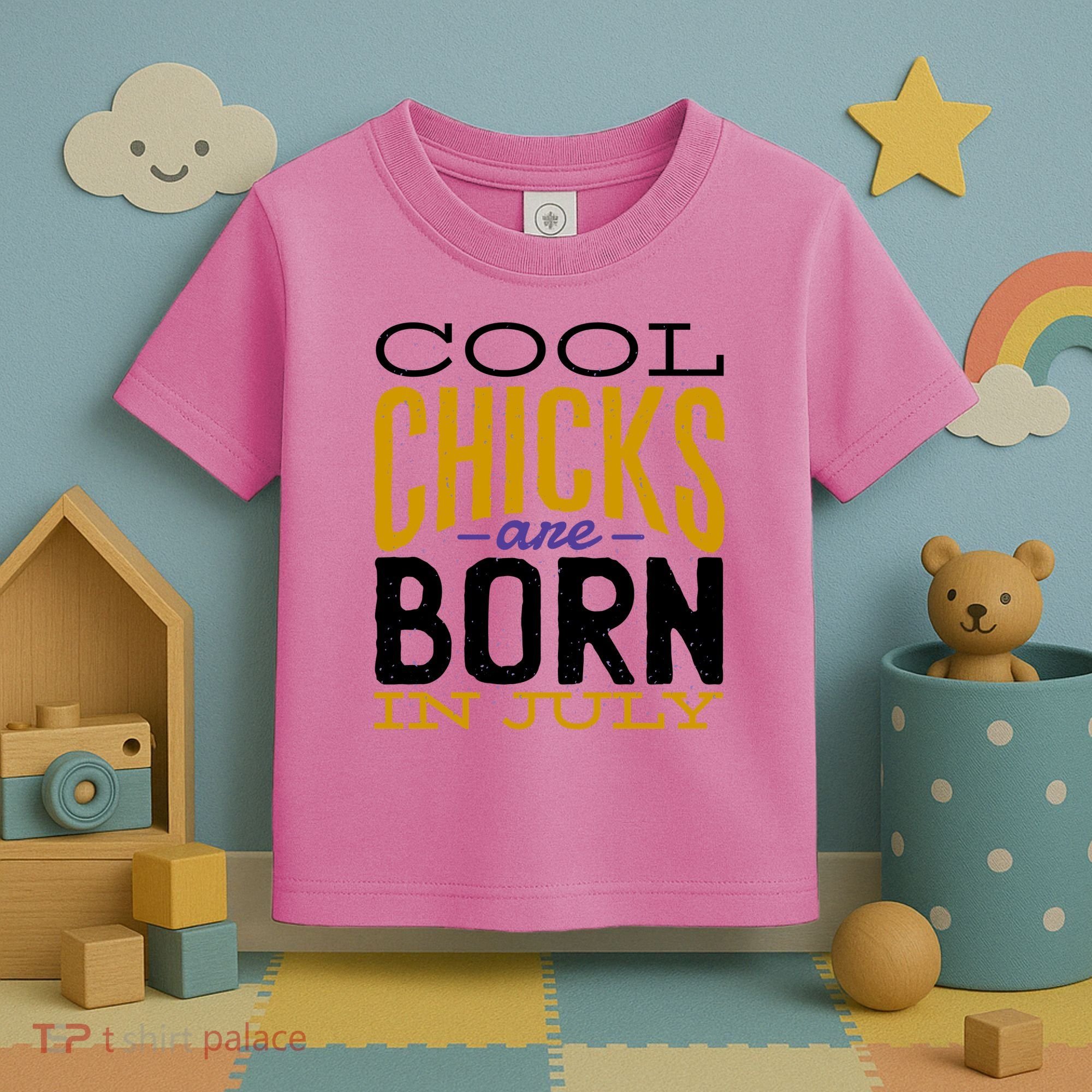 Cool Chicks Are Born In July Toddler T-Shirt