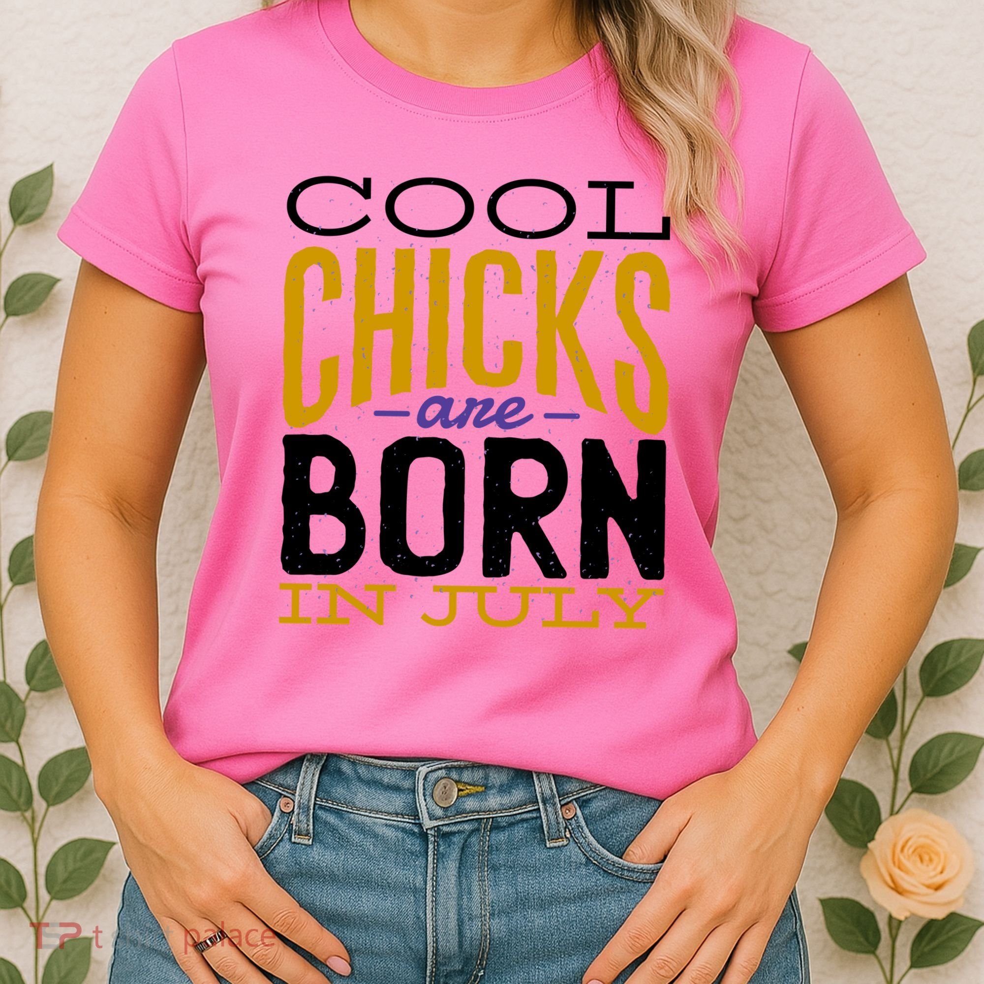 Cool Chicks Are Born In July Women's T-Shirt