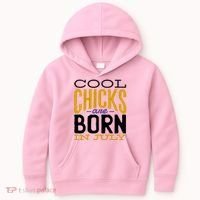 Cool Chicks Are Born In July Kids Hoodie thumb 0