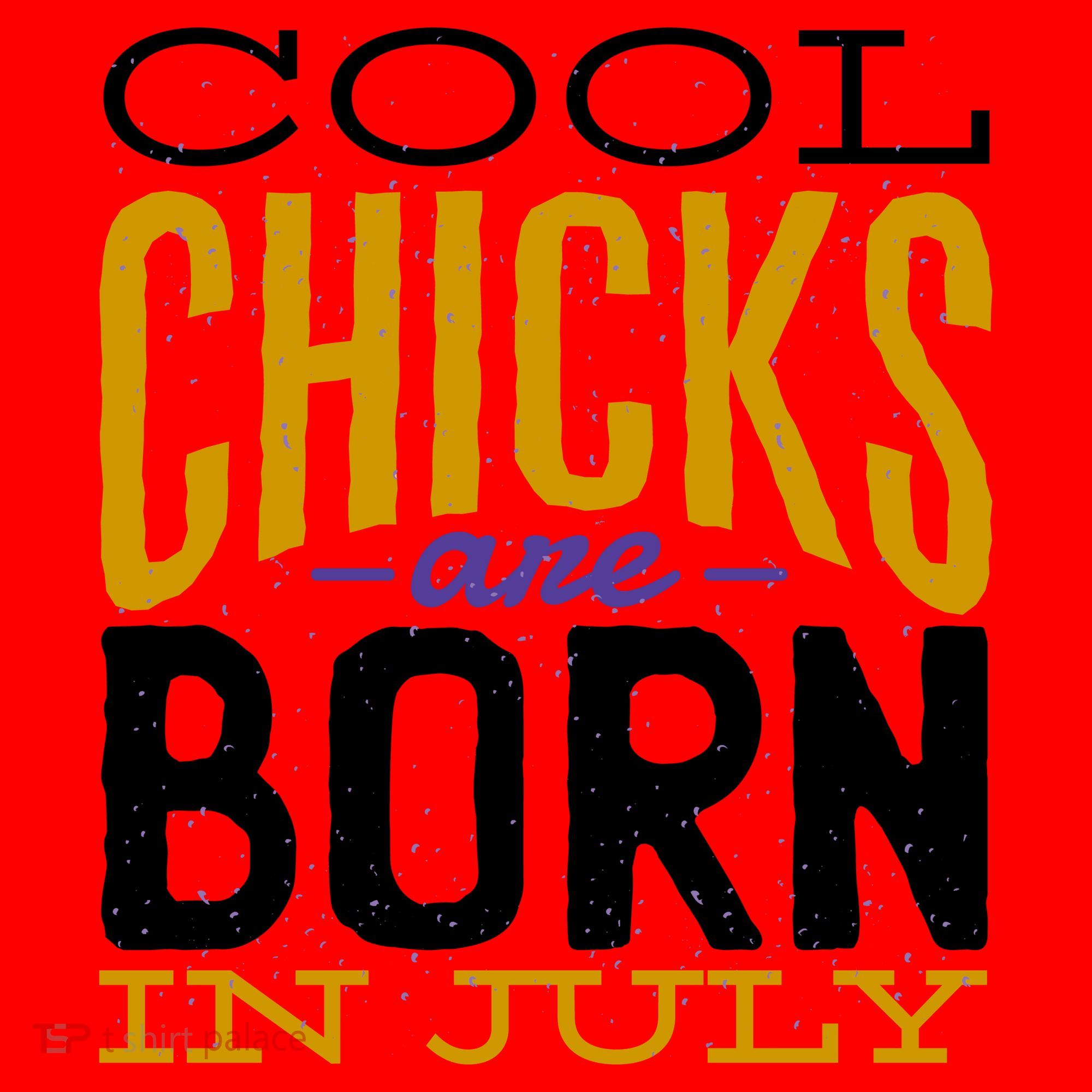 Cool Chicks Are Born In July Santa Hat