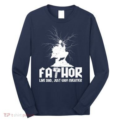 Cool Father's Day Mighty FATHOR  Long Sleeve Shirt