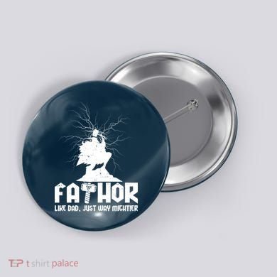 Cool Father's Day Mighty FATHOR  Button