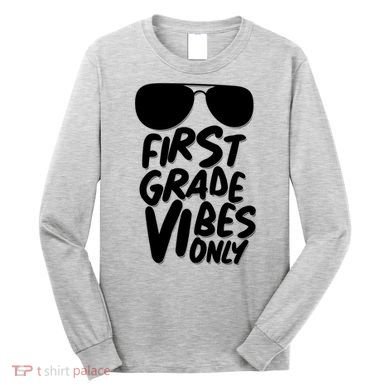 Cool First Grade Vibes Only Back to School Long Sleeve Shirt