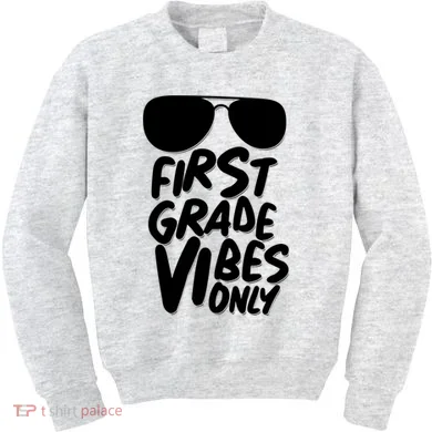 Cool First Grade Vibes Only Back to School Kids Sweatshirt