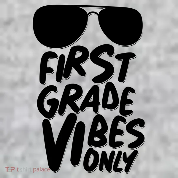 Cool First Grade Vibes Only Back to School Kids T-Shirt