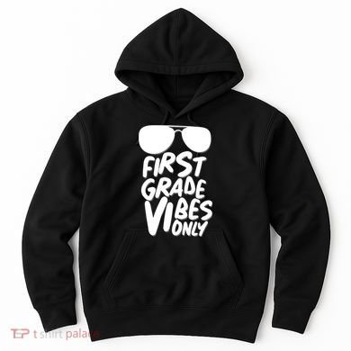 Cool First Grade Vibes Only Back to School Hoodie