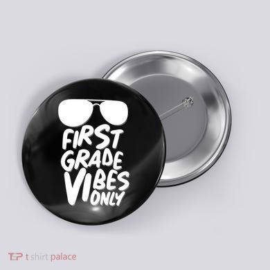 Cool First Grade Vibes Only Back to School Button