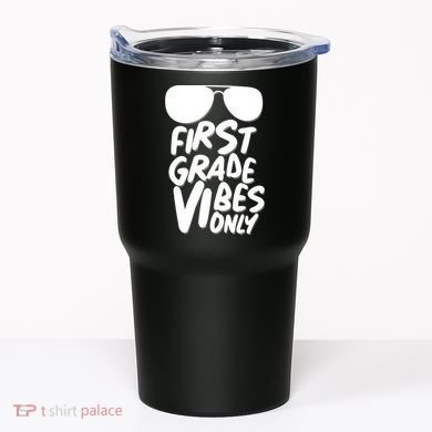 Cool First Grade Vibes Only Back to School Tumbler