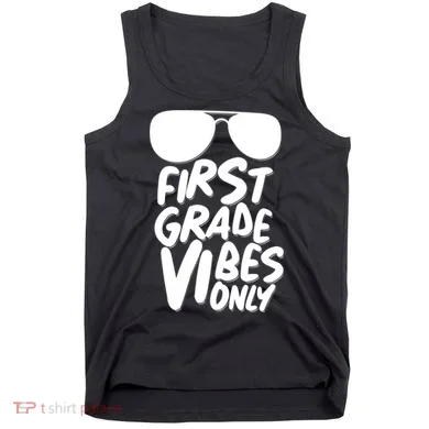 Cool First Grade Vibes Only Back to School Tank Top