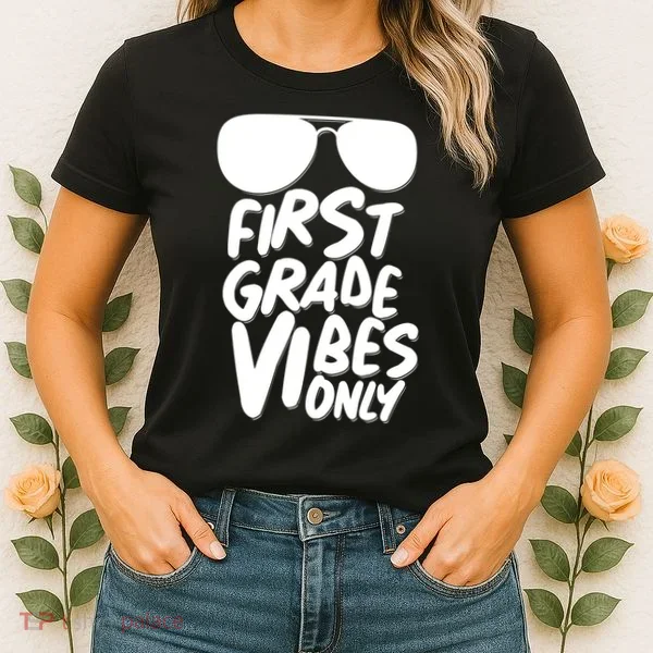 Cool First Grade Vibes Only Back to School Women's T-Shirt