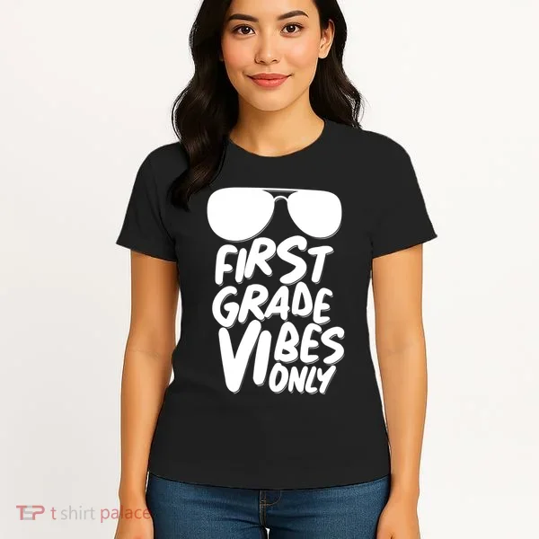Cool First Grade Vibes Only Back to School Women's T-Shirt