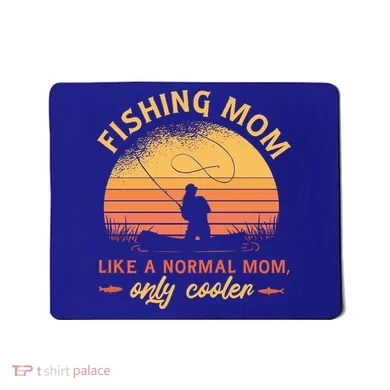 Cool Fishing Mom Mousepad