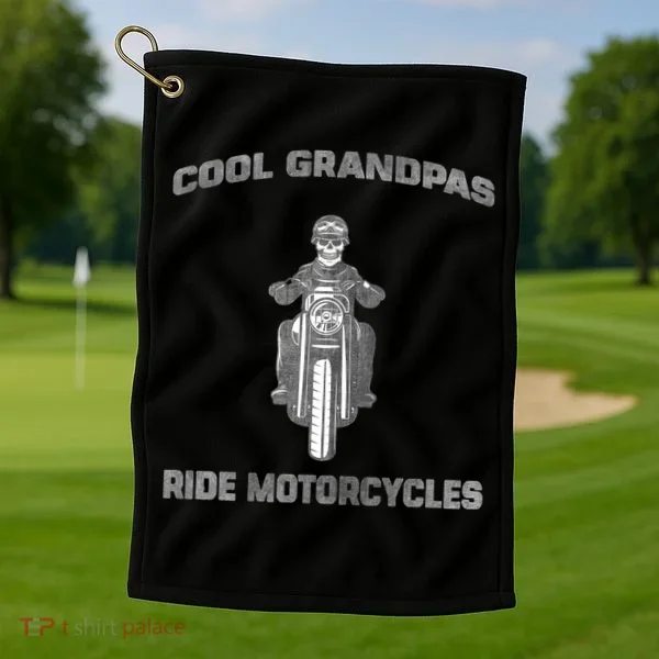Cool Grandpas Ride Motorcycles Golf Towel