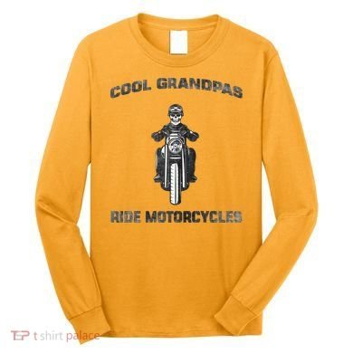 Cool Grandpas Ride Motorcycles Long Sleeve Shirt