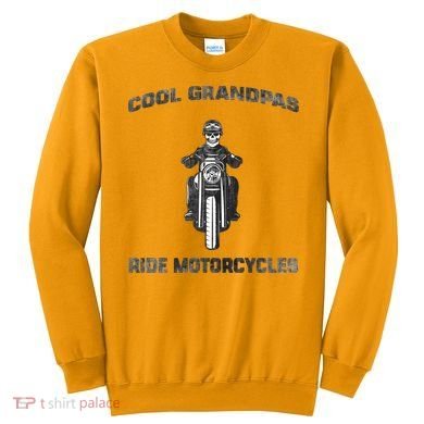 Cool Grandpas Ride Motorcycles Sweatshirt