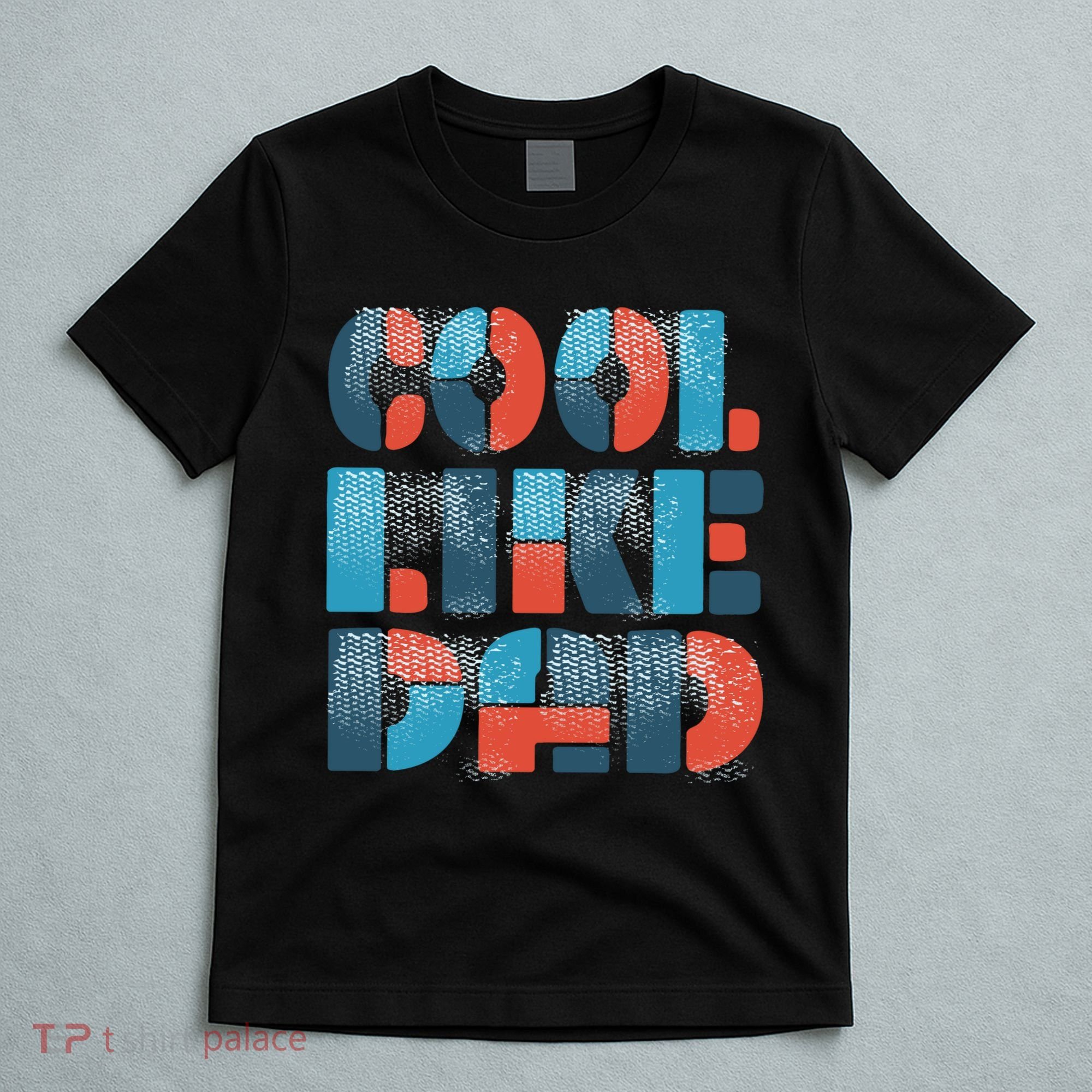 Cool Like Dad T-Shirt