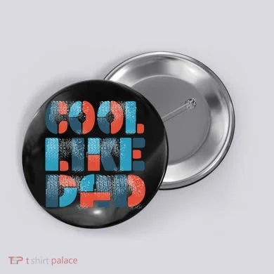 Cool Like Dad Button