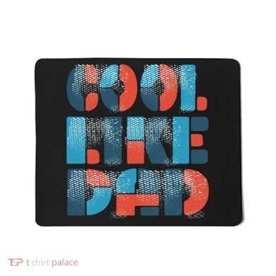 Cool Like Dad Mousepad