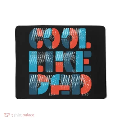 Cool Like Dad Mousepad