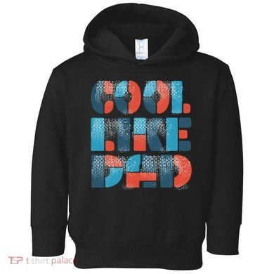 Cool Like Dad Toddler Hoodie
