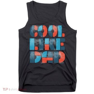 Cool Like Dad Tank Top