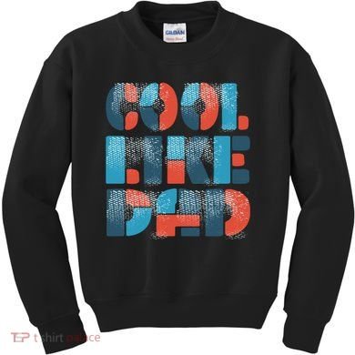Cool Like Dad Kids Sweatshirt