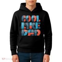 Cool Like Dad Kids Hoodie thumb 4