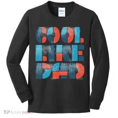 Cool Like Dad Kids Long Sleeve Shirt