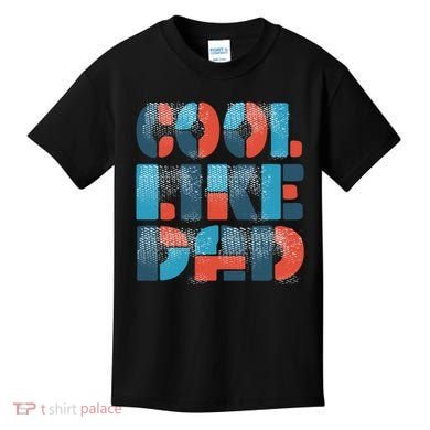 Cool Like Dad Kids T-Shirt