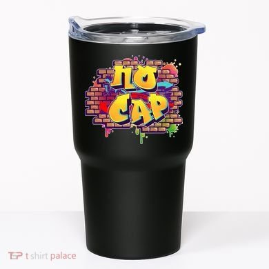 Cool No Cap Wall Graffiti  Tumbler