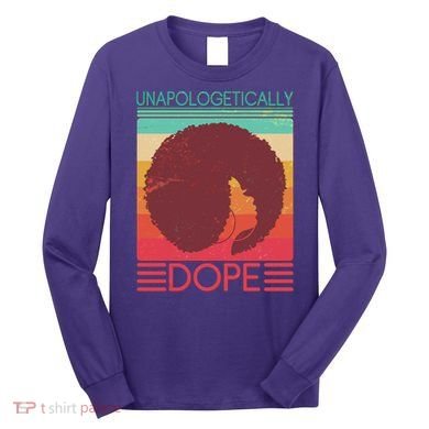 Cool Retro Afro Unapologetically Dope Long Sleeve Shirt