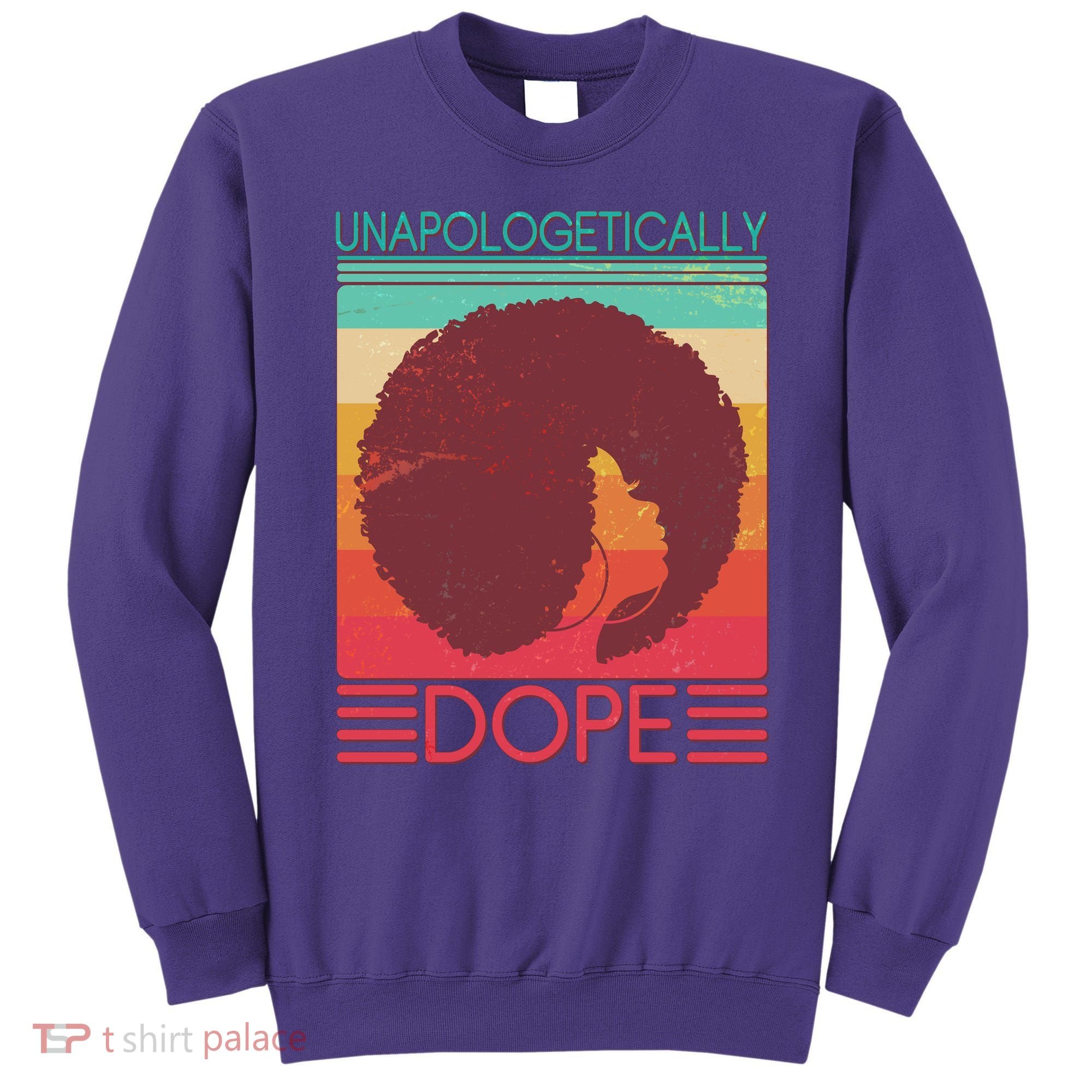 Cool Retro Afro Unapologetically Dope Sweatshirt