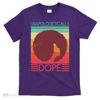 Cool Retro Afro Unapologetically Dope T-Shirt
