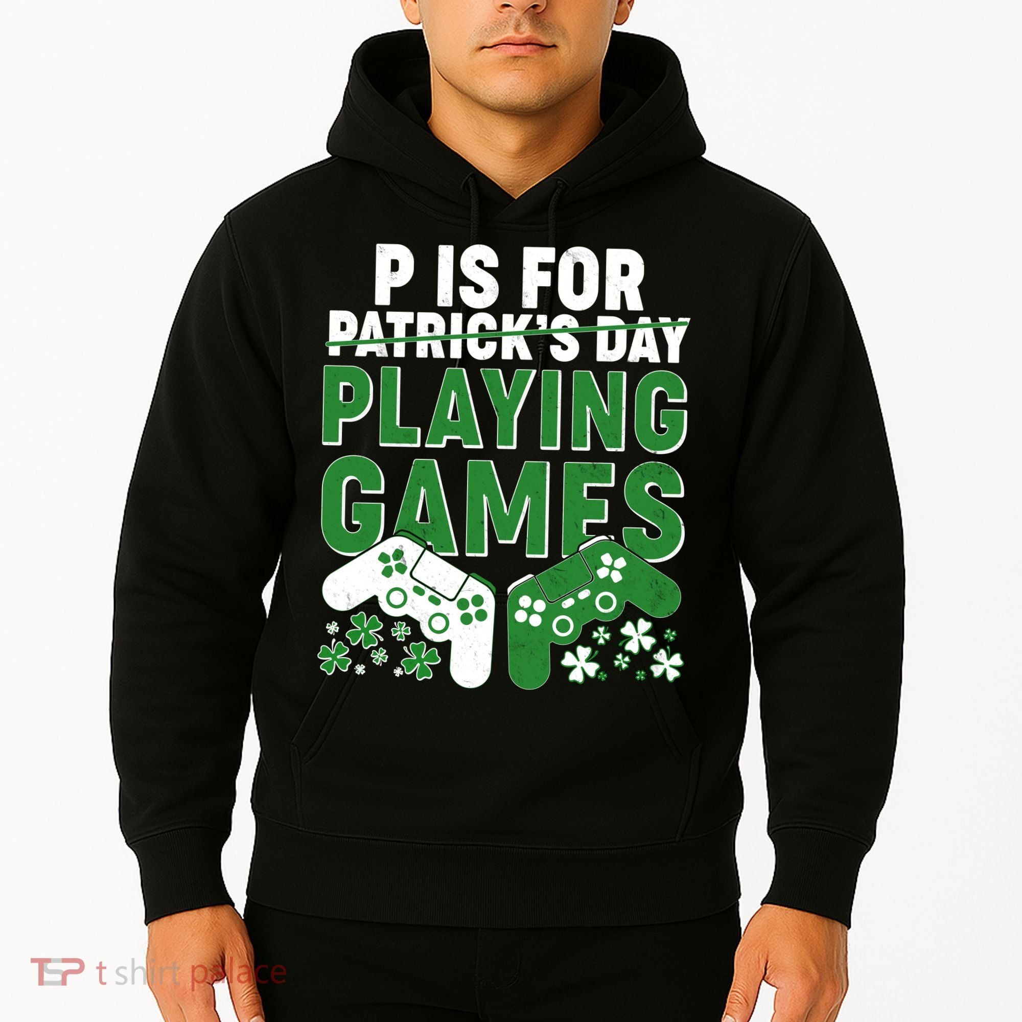 Cool St Patrick's Day P Is For Playing Games   Hoodie