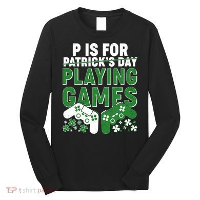 Cool St Patrick's Day P Is For Playing Games   Long Sleeve Shirt